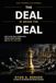 The Deal Is Never The Deal: How to See What Others Miss, Protect What Matters, and Win the Long Game