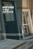 Before You Improve 2026: A room-by-room workbook for estimating home upgrade costs, resale value, contractor risk, and smart improvement priorities in 2026.