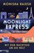 Moonlight Rowohlt Taschenbuch Moonlight Express - Mit dem Nachtzug um die Welt Paperback