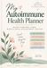 My Autoimmune Healthplanner: 90 day symptom, flare, medication and healthtracker