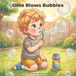 Ollie Blows Bubbles: A Rhyming Story About Trying, Learning, and Getting It Just Right