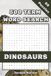 Dinosaurs 500 Term Word Search: 50 Themed Puzzles Featuring Real Dinosaur Genus Names & Fun Facts for Kids and Adults