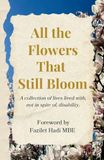 All the Flowers That Still Bloom Paperback