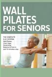 Wall Pilates for Seniors: The Complete 5-in-1 System