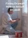 Fixing Sovereign Fixing Drywall - How to Install Drywall: The Sovereign Homeowner’s Guide to Mastering the Wall and Drywall Quick Mud.