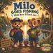 Milo Independently Published Milo Goes Fishing with Best Friend Leo