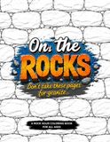 On The Rocks: Don't Take These Pages For Granite
