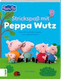 Strickspaß Peppa Wutz Strickspaß: Über 20 niedliche Figuren zum Selbermachen