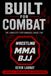 BUILT FOR COMBAT: The complete performance guide for wrestling, MMA & BJJ