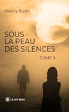 Sous Le Lys Bleu Sous la peau des silences: Tome II