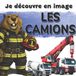 Les Independently Published Je Découvre En Image- Les camions Paperback