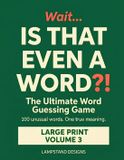 Wait... Independently Published Wait... IS THAT EVEN A WORD?!: The Ultimate Word Guessing Game - Large Print Vocabulary Trivia and Word Game Book for Adults and Clever Children