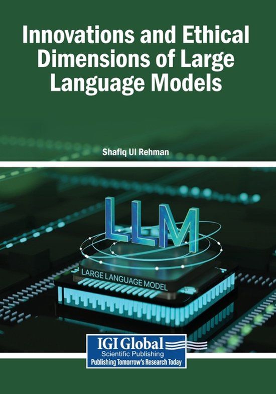 Innovations Igi Global Scientific Publishing Innovations and Ethical Dimensions of Large Language Models Paperback