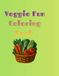 Veggie Fun Coloring Book