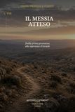 Il Messia atteso: Dalla prima promessa alla speranza d’Israele