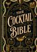 Your Cocktail Bible: 365 Cocktail Recipes Explained, Not Just Listed: Bartending Techniques, Ounce Measurements, Flavor Balance, and a Method to Create Your Own Drinks