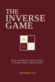 The Inverse Game: How Markets Make Real Stakes Feel Imaginary