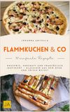 Flammkuchen & Co: Knusprig, herzhaft und französisch inspiriert – Klassiker aus dem Ofen und frisch belegt