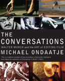 The Bloomsbury Publishing Plc The Conversations: Walter Murch and the Art of Editing Film Paperback