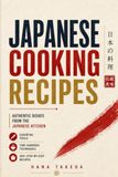 Japanese Cooking Recipes: Authentic Dishes from the Japanese Kitchen – A Visual Guide with Essential Tools, Techniques, and 100+ Kitchen-Tested Recipes