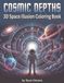Cosmic Depths: A 3D Optical Illusion Coloring Book of Galaxies, Portals, Planets, and Impossible Space Worlds