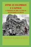 Entre Libri GmbH Entre os Escombros e o Azteca: O Terremoto de 1985 e a Copa da Reconstrução no México Paperback
