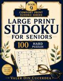 Large Comfort Print Sudoku Series Large Print Sudoku for Seniors: 100 Hard Puzzles — Book 9