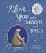 I Little Tiger Press I Love You to the Moon And Back
