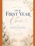 Our First Year As One: A Marriage Prayer Journal and Devotional for Couples