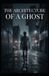 The Libri GmbH The Architecture of a Ghost Paperback