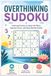 Overthinking Sudoku Puzzle Book: Calming puzzles to quit the mind, improve focus, and ease mental clutter