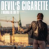 Suburban Devil's Cigarette I Wanna Be On TV