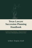 Texas Lawyer Succession Planning Handbook
