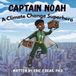 Captain Noah: A Climate Change Superhero