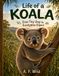 LIFE OF A KOALA: From Tiny Joey to Eucalyptus Expert
