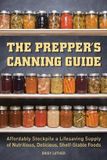 The Ulysses Pr The Prepper's Canning Guide