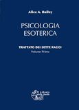 Trattato dei sette raggi. Psicologia esoterica (Vol. 1)