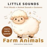 Little Sounds: First Words & Farm Animal Sounds Book for Babies 0-3