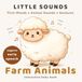 Little Sounds: First Words & Farm Animal Sounds Book for Babies 0-3