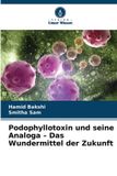 Podophyllotoxin Verlag Unser Wissen Podophyllotoxin und seine Analoga - Das Wundermittel der Zukunft