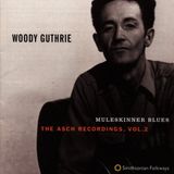 Konkurrent Smithsonian Folkways Woody Guthrie - Muleskinner Blues: The Asch Recordings, Vol. 2 (CD)