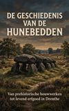 De Andries B.V. De Geschiedenis van de Hunebedden