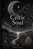 Celtic Soul: A Journal of Reflection, Growth & Wonder