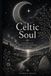 Celtic Soul: A Journal of Reflection, Growth & Wonder
