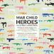 War Child Presents Heroes