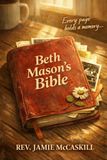 Beth Mason's Bible: What she wrote while he was gone