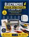 Électricité Libri GmbH Électricité pour Débutants: Le Guide Simple pour Comprendre les Circuits Électriques, le Câblage Domestique, les Schémas et la Sécurité à la Maison: A