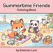 Summertime Friends: Cute Coloring Book