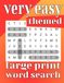 Very Easy Themed Large Print Word Search: Simple and fun, with extra large font, it's the perfect word search book for seniors, adults and teens