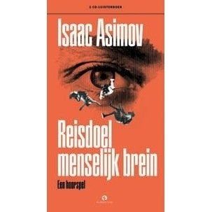 Isaac Asimov - Reisdoel Menselijk Brein, Een Hoorspel (Audio CD)